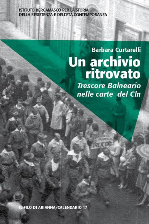 Un archivio ritrovato. Trescore Balneario nelle carte del Cln Politics & History