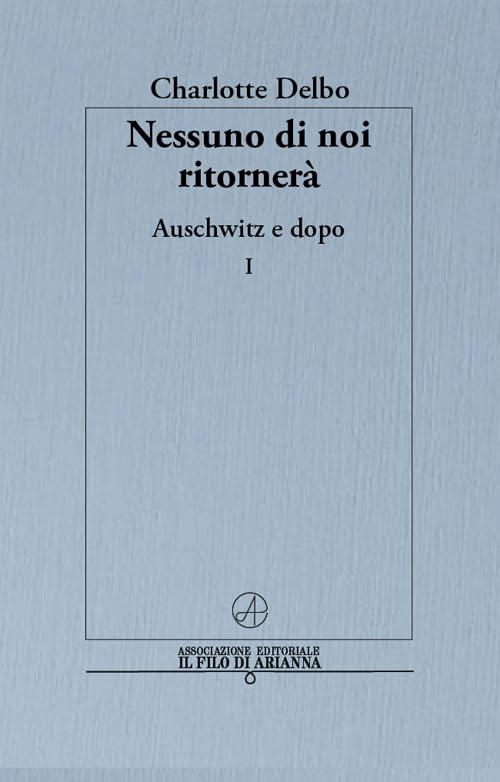 Delbo, C: Nessuno di noi ritornerà. Auschwitz e dopo German history