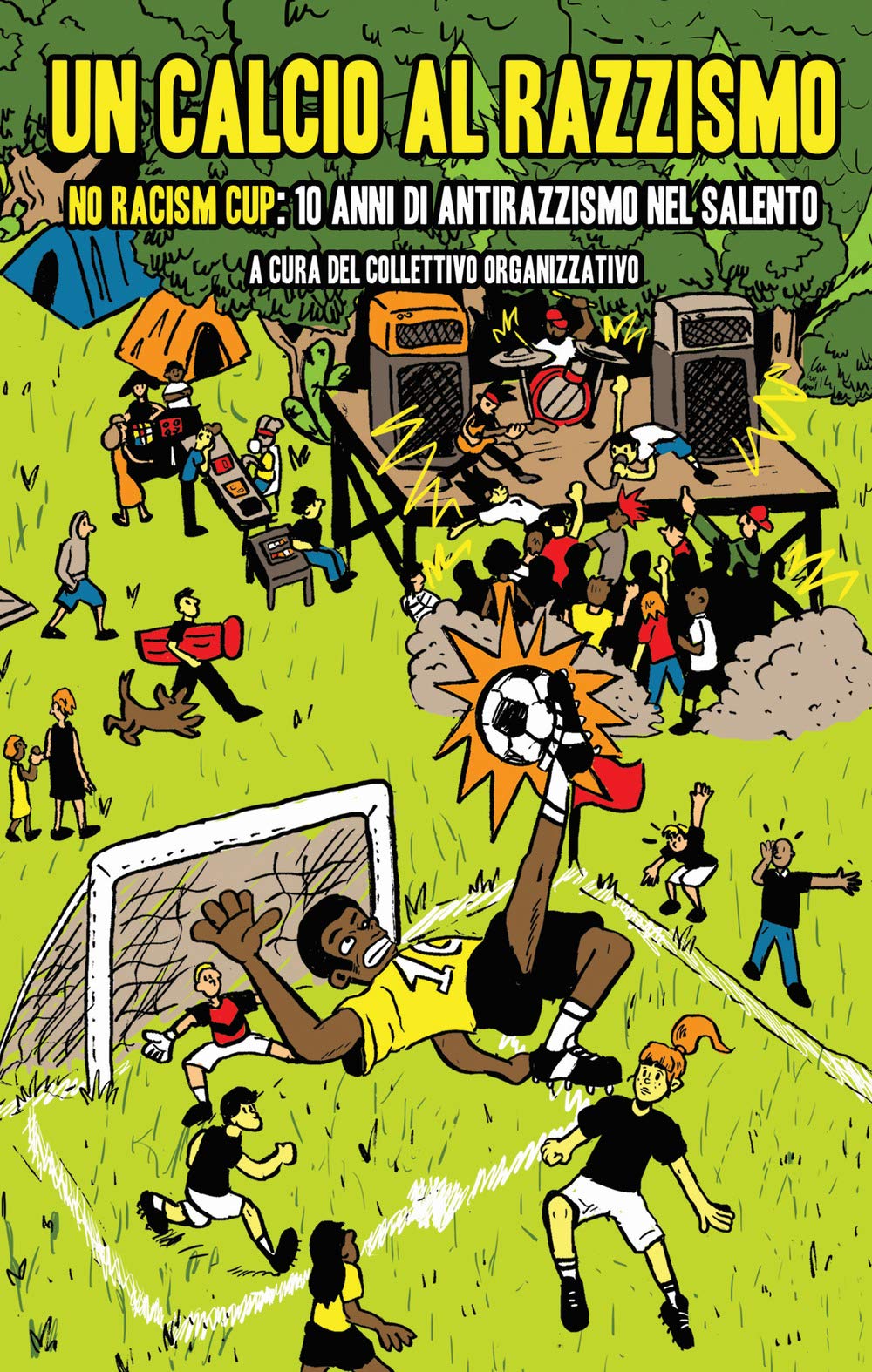 Un calcio al razzismo. No racism cup; 10 anni di antirazzismo nel Salento Books