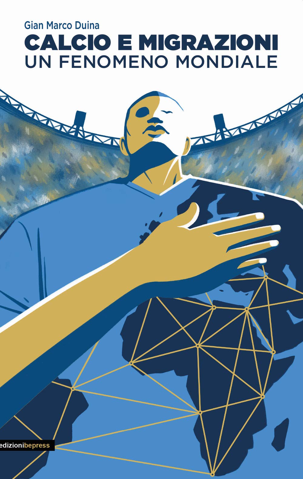 Calcio e migrazioni. Un fenomeno mondiale book