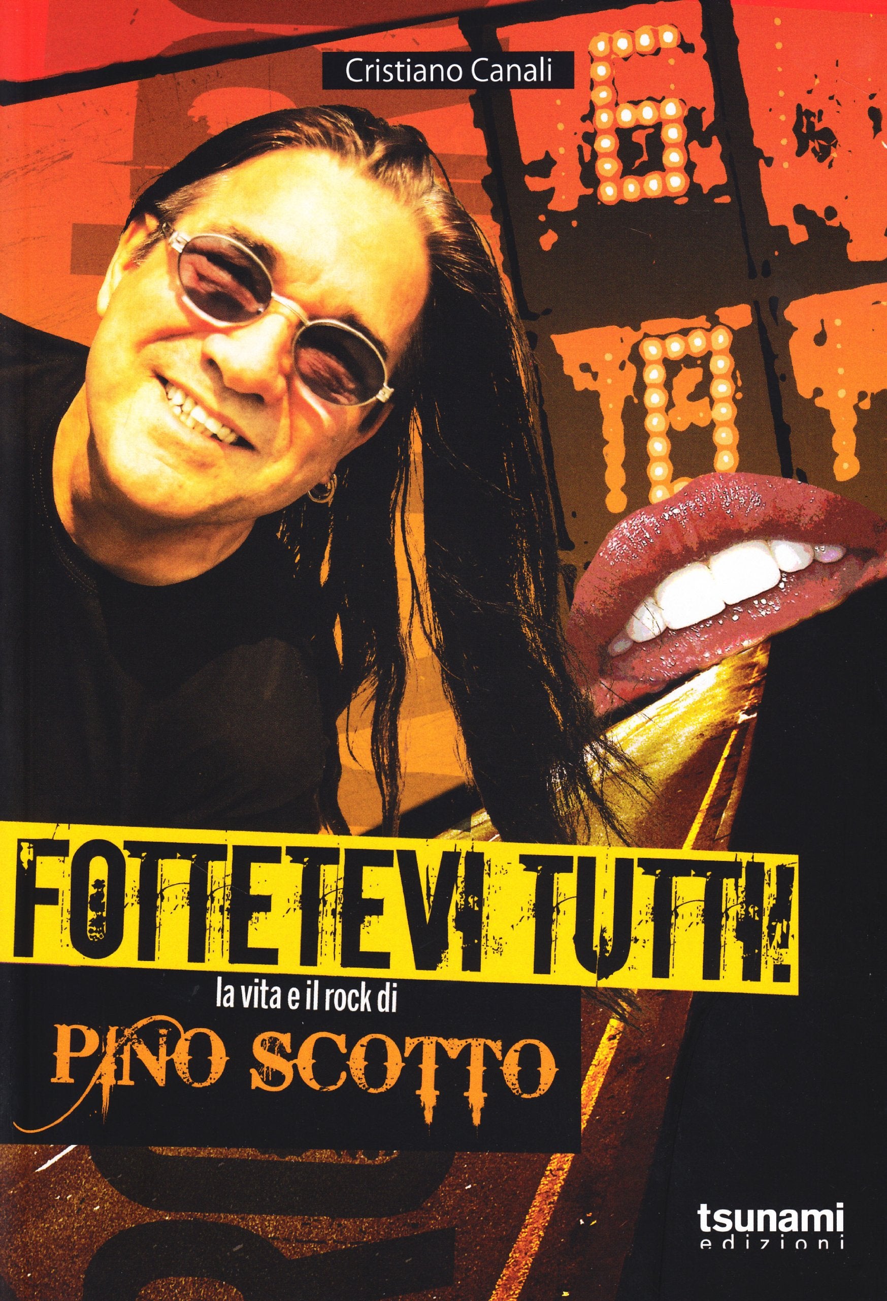 Fottetevi tutti! La vita e il rock di Pino Scotto book