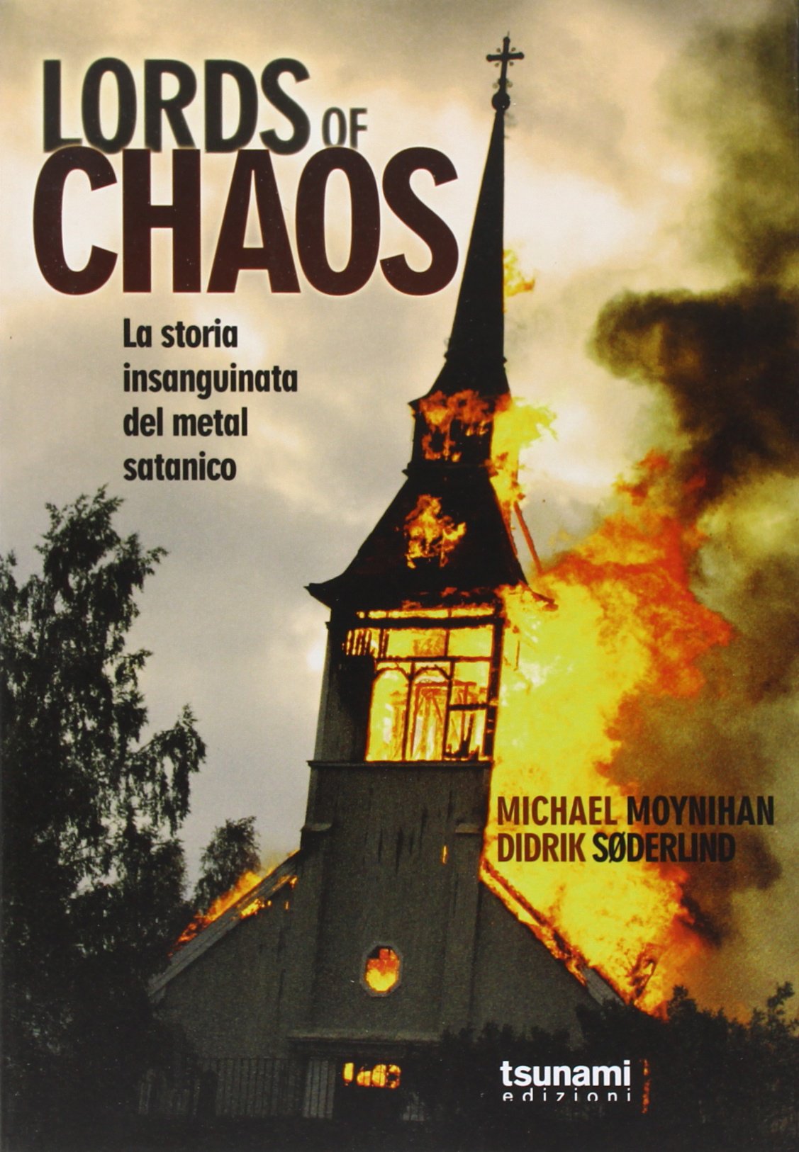 Lords of chaos. La storia insanguinata del metal satanico book
