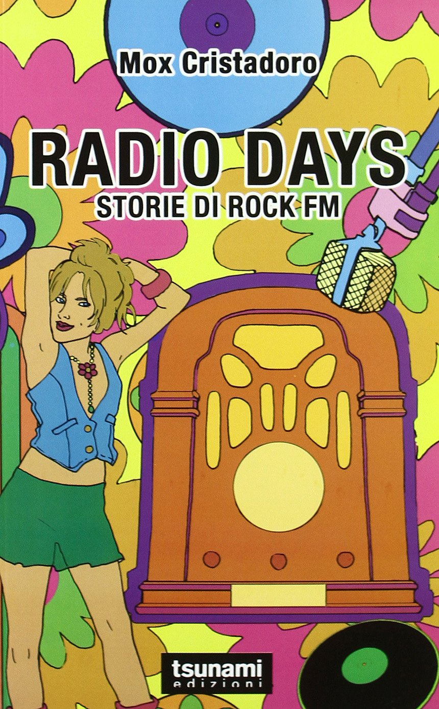 Radio Days. Storie di rock FM Contemporary literature