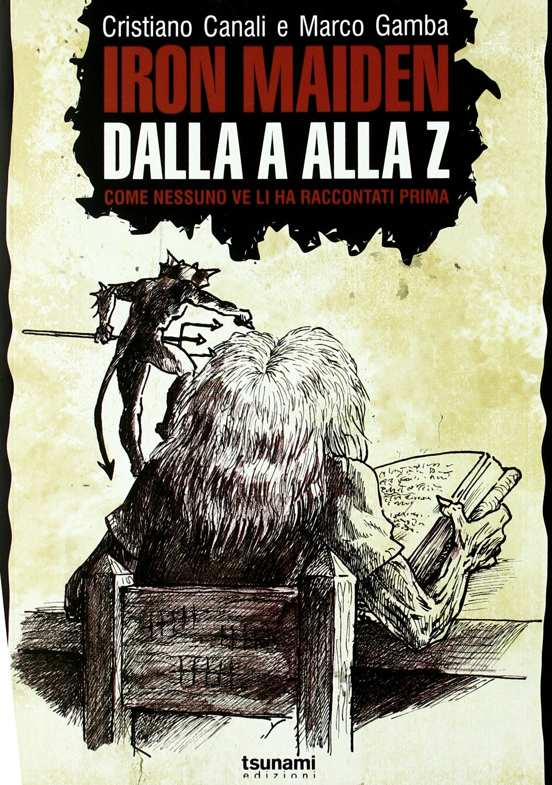 Iron Maiden dalla A alla Z. Come nessuno ve li ha raccontati prima book