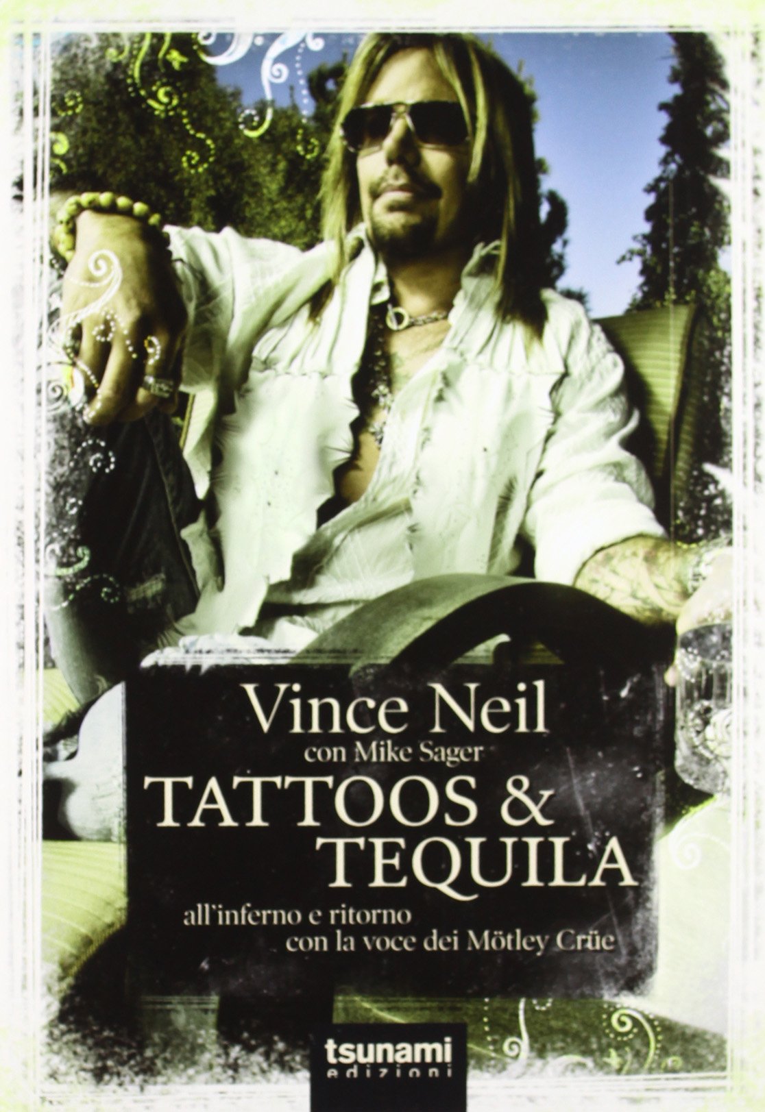 Tattoos & Tequila. All'inferno e ritorno con la voce dei Mötley Crüe book