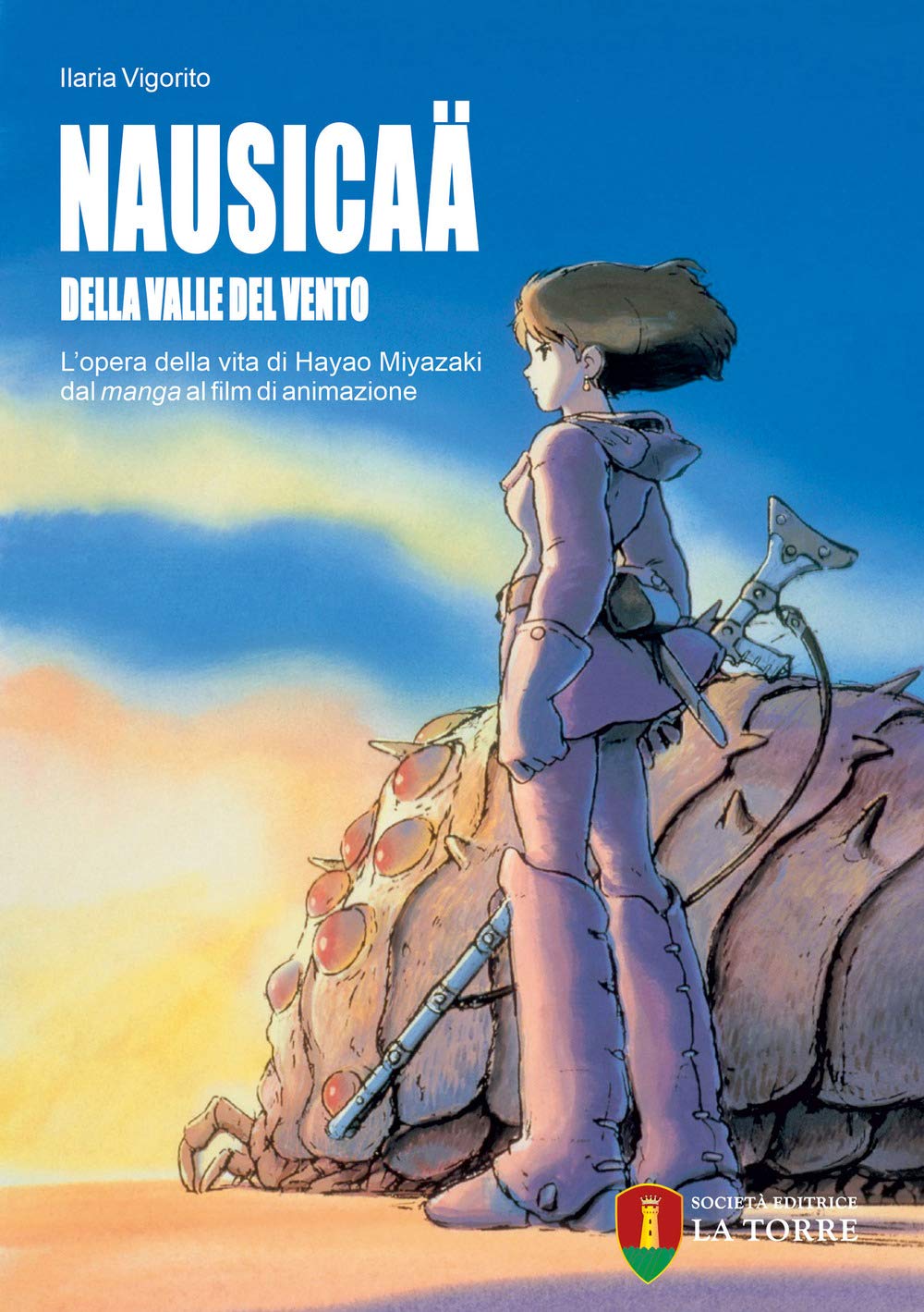 Nausicaä della valle del vento. L'opera della vita di Hayao Miyazaki dal manga al film di animazione book