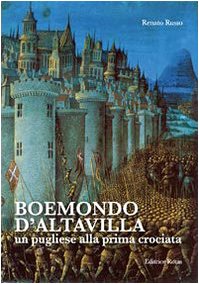 Boemondo d'Altavilla. Un pugliese alla prima crociata book