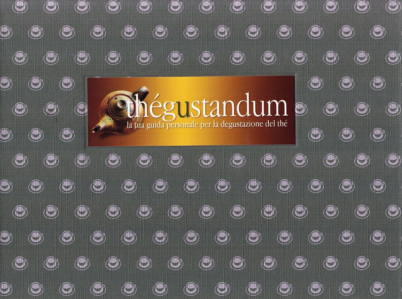 Thé gustandum. La tua guida personale per la degustazione del thé book