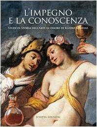 L'impegno e la conoscenza. Studi di storia dell'arte in onore di Egidio Martini book