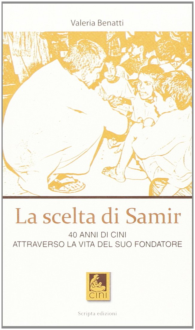 La scelta di Samir. 40 anni di CINI attraverso la vita del suo fondatore book