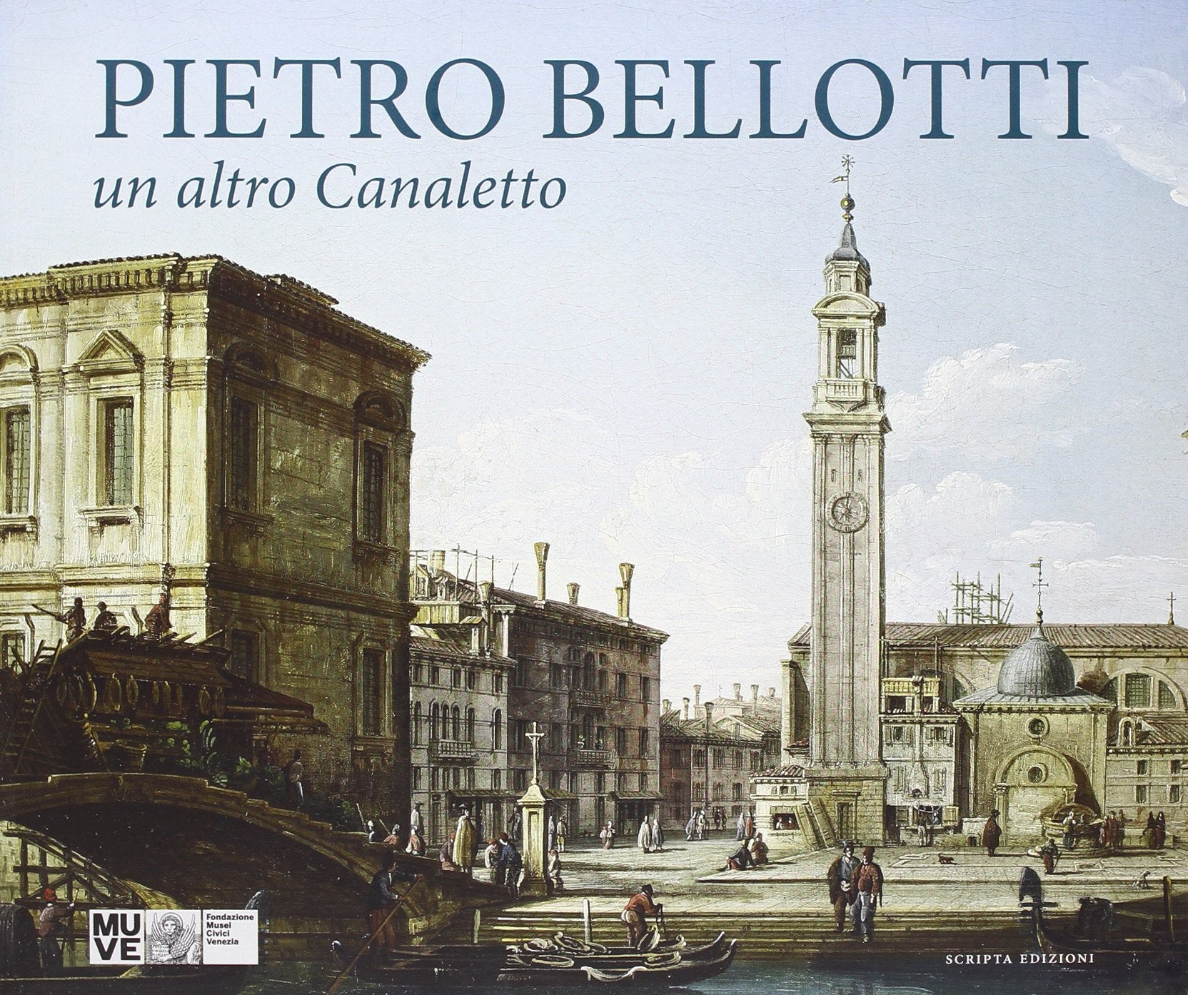 Pietro Bellotti. Un altro Canaletto. Ediz. illustrata book