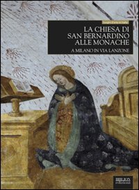 La chiesa di San Bernardino alle Monache a Milano in via Lanzone book