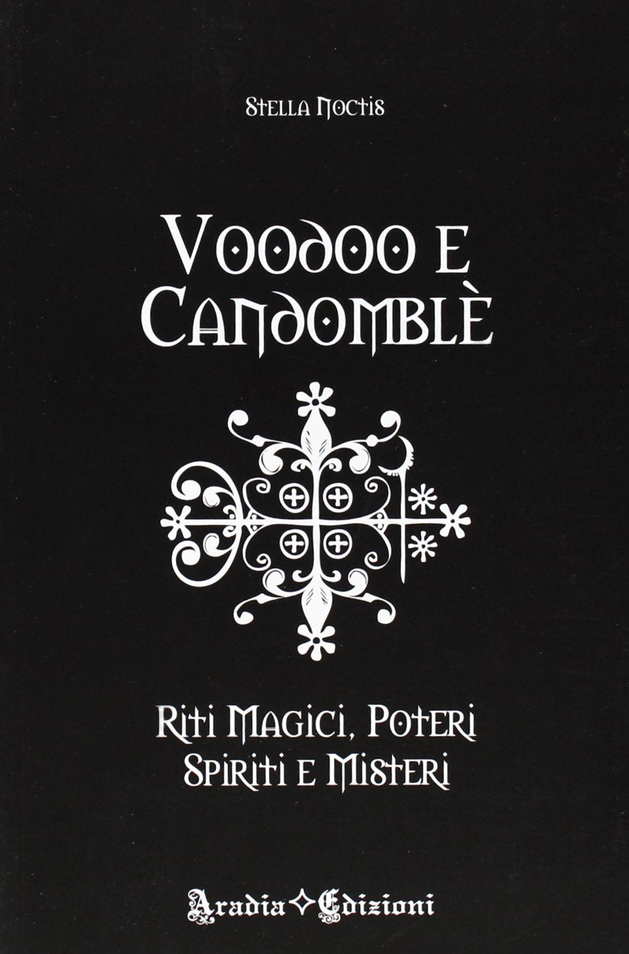 Voodoo und Candomblé. Magische Riten, Kräfte, Geister und Mysterien Religion & Esotericism