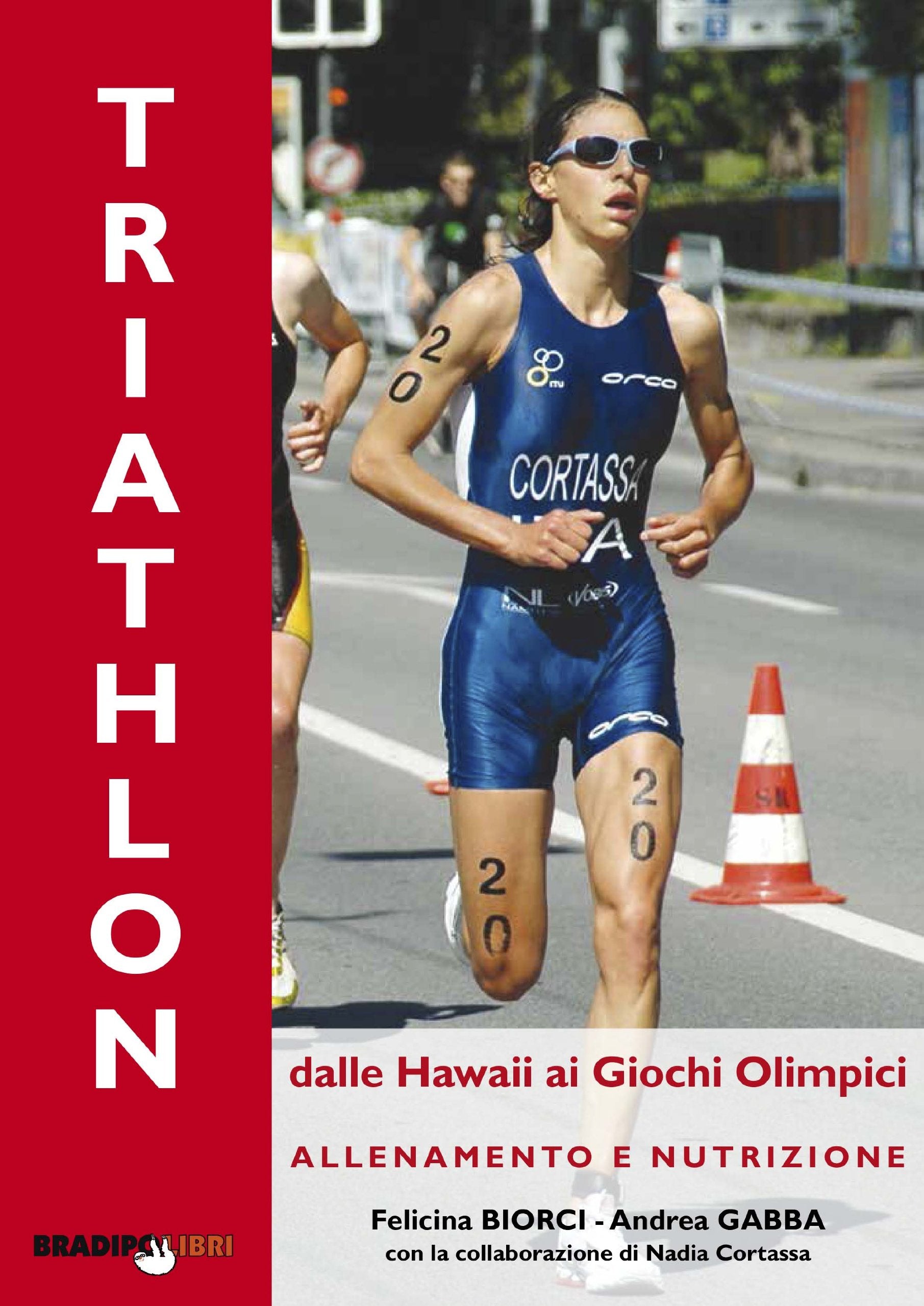 Il triathlon dalle Hawaii ai giochi olimpici. Allenamento e nutrizione book
