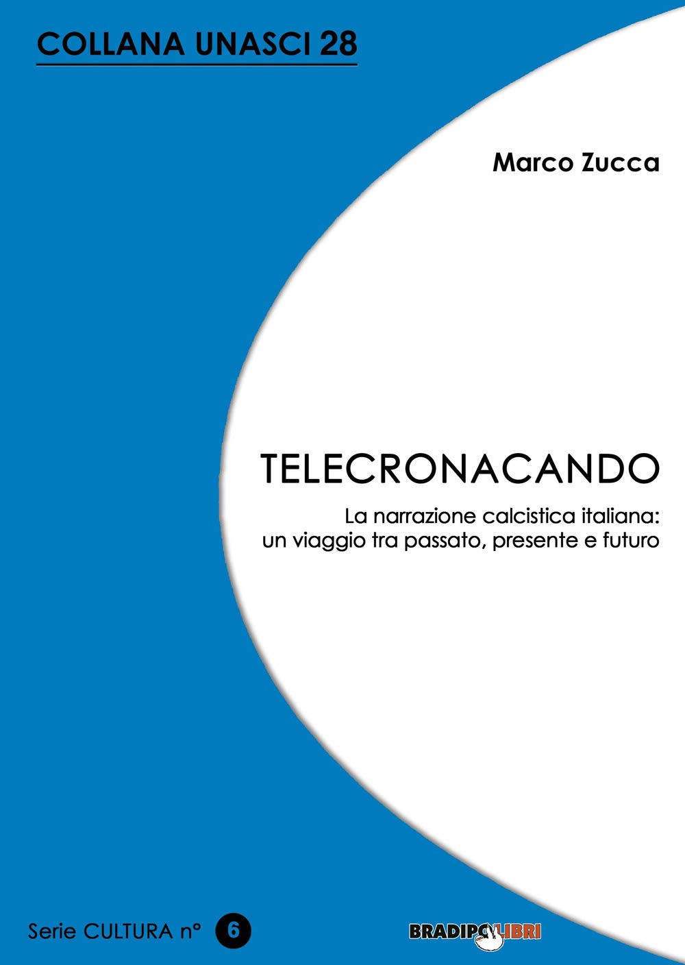 Telecronacando. La narrazione calcistica italiana: un viaggio tra passato, presente e futuro Leisure & Fun