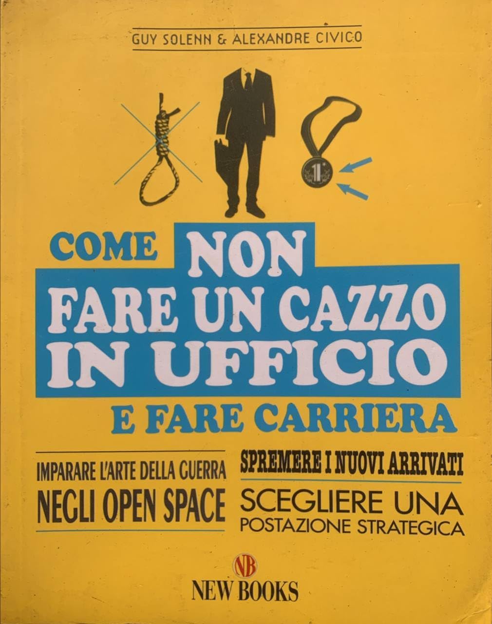 Come non fare un cazzo in ufficio e fare carriera book