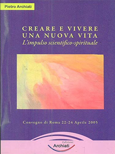 Creare e vivere una nuova vita. L'impulso scientifico spirituale Religion & Esotericism