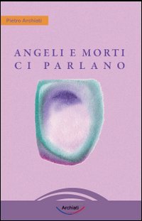 Angeli e morti ci parlano book