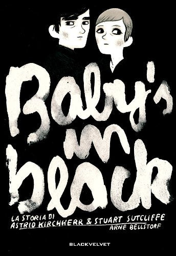 Baby's in black. La storia di Astrid Kirchherr & Stuart Sutcliffe book
