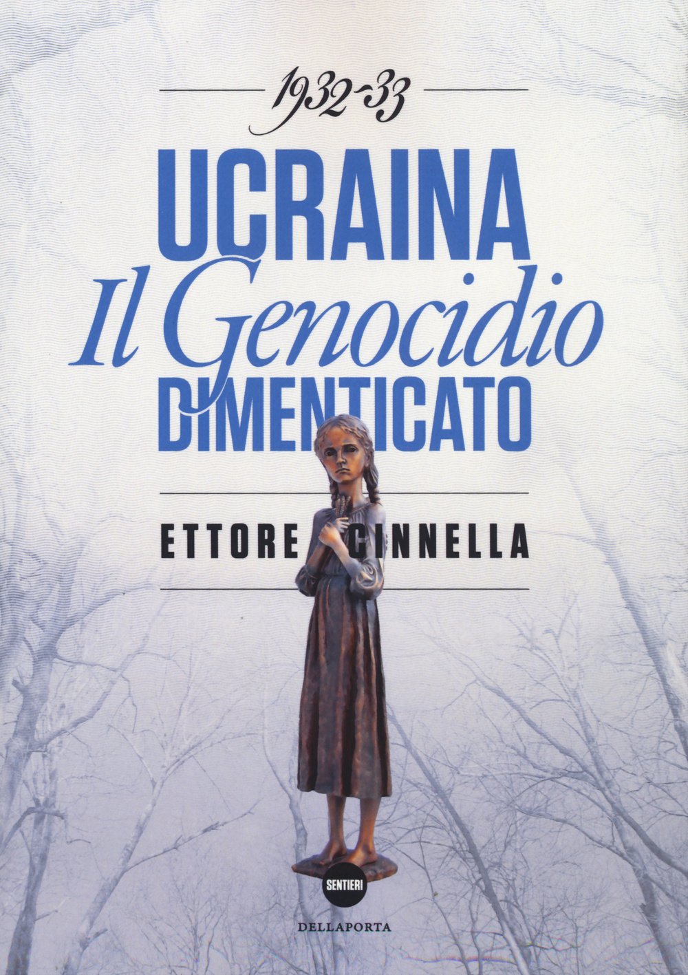 Ucraina. Il genocidio dimenticato: 1932-1933 (Sentieri) Politics & History