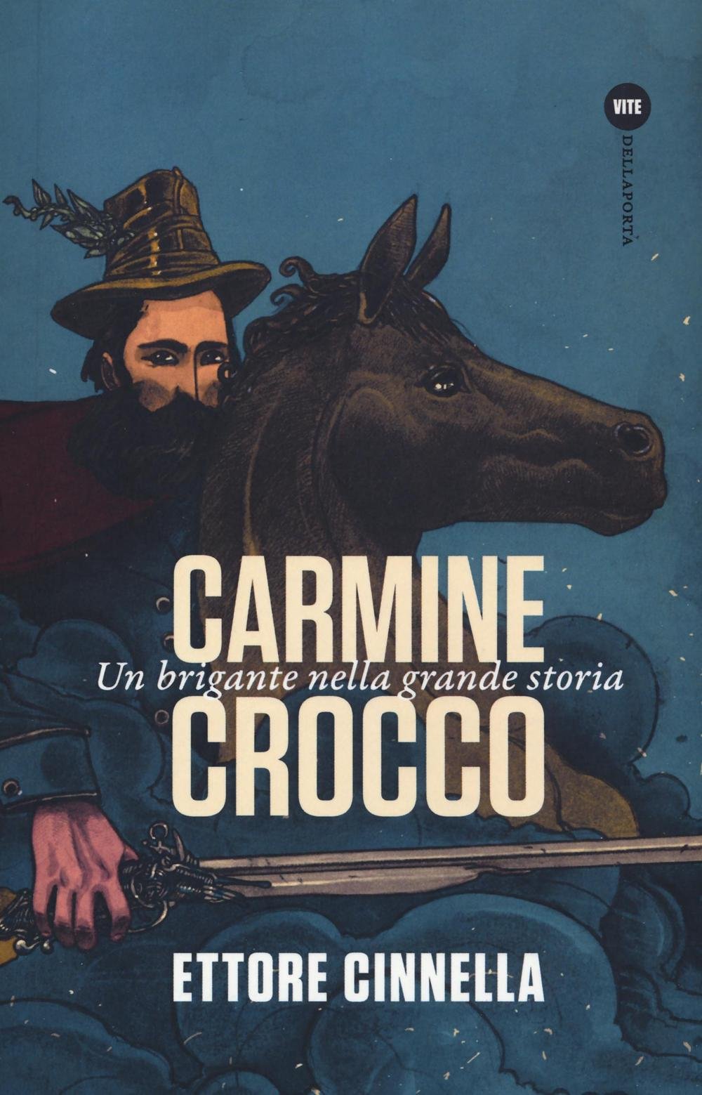 Carmine Crocco: Un brigante nella grande storia book