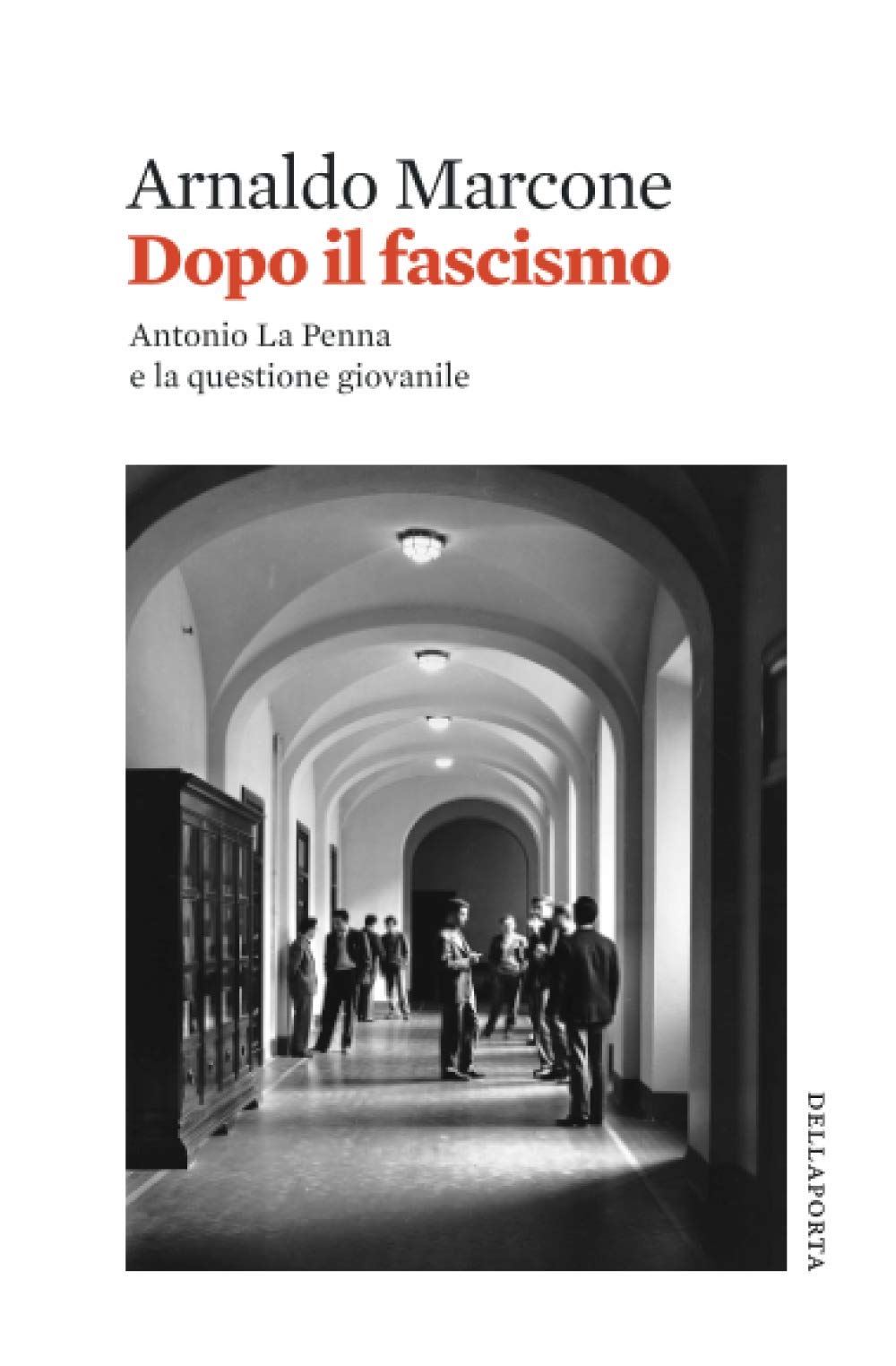 Dopo il fascismo: Antonio La Penna e la questione giovanile Essays & Short Stories