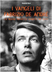 I vangeli di Fabrizio De André. La buona novella compie 40 anni Arts & Music
