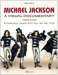 Michael Jackson. A visual documentary 1958-2009. Biografia completa del re del pop Pop culture