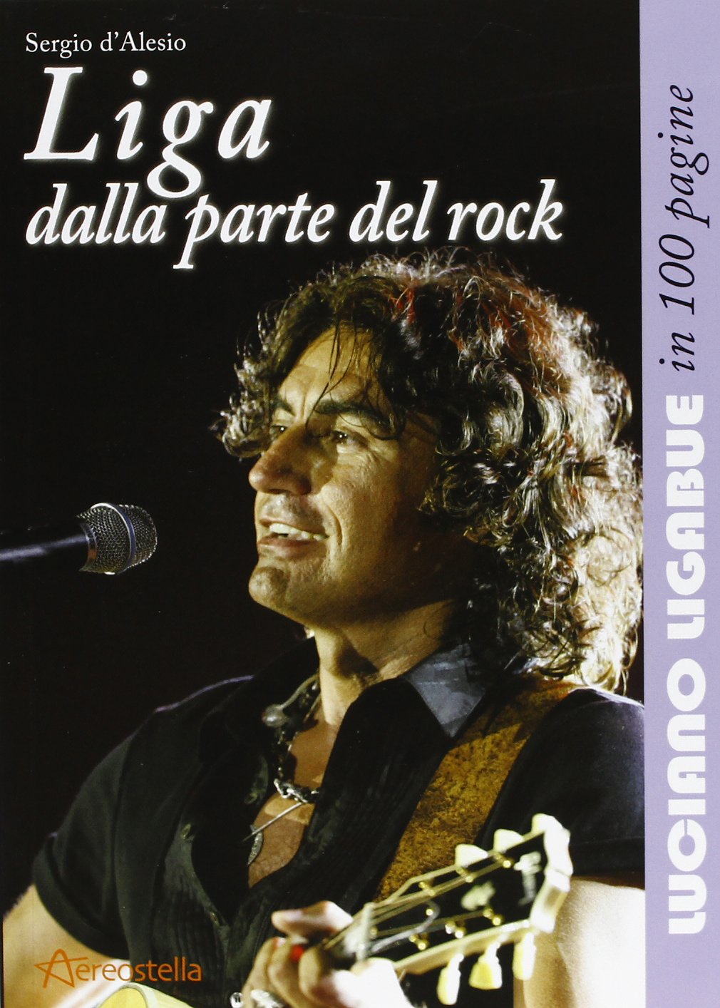 Liga dalla parte del rock. Luciano Ligabue in 100 pagine book