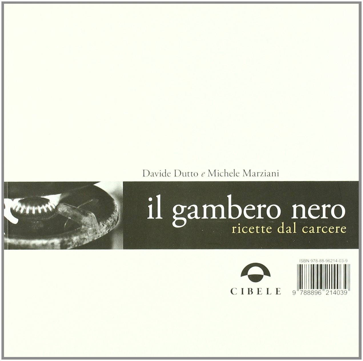 Il gambero nero. Ricette dal carcere. Ediz. illustrata book