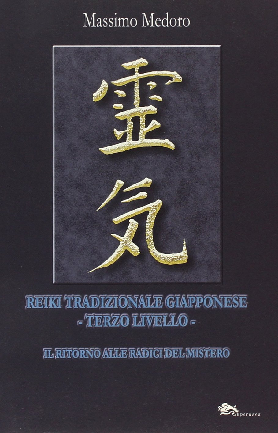 Reiki tradizionale giapponese. 3° livello. Il ritorno alle radici del mistero (Saggi) Health, Nutrition & Fitness