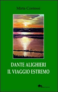 Dante Alighieri il viaggio estremo book