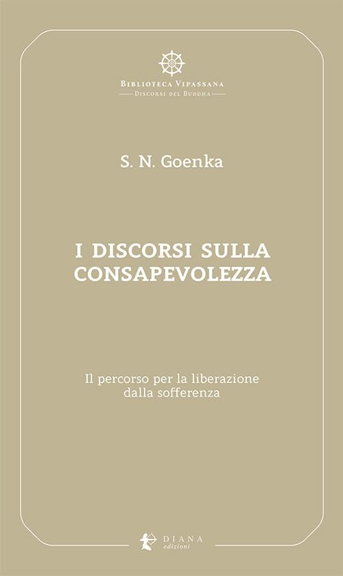 I discorsi sulla consapevolezza. Il percorso per la liberazione dalla sofferenza book