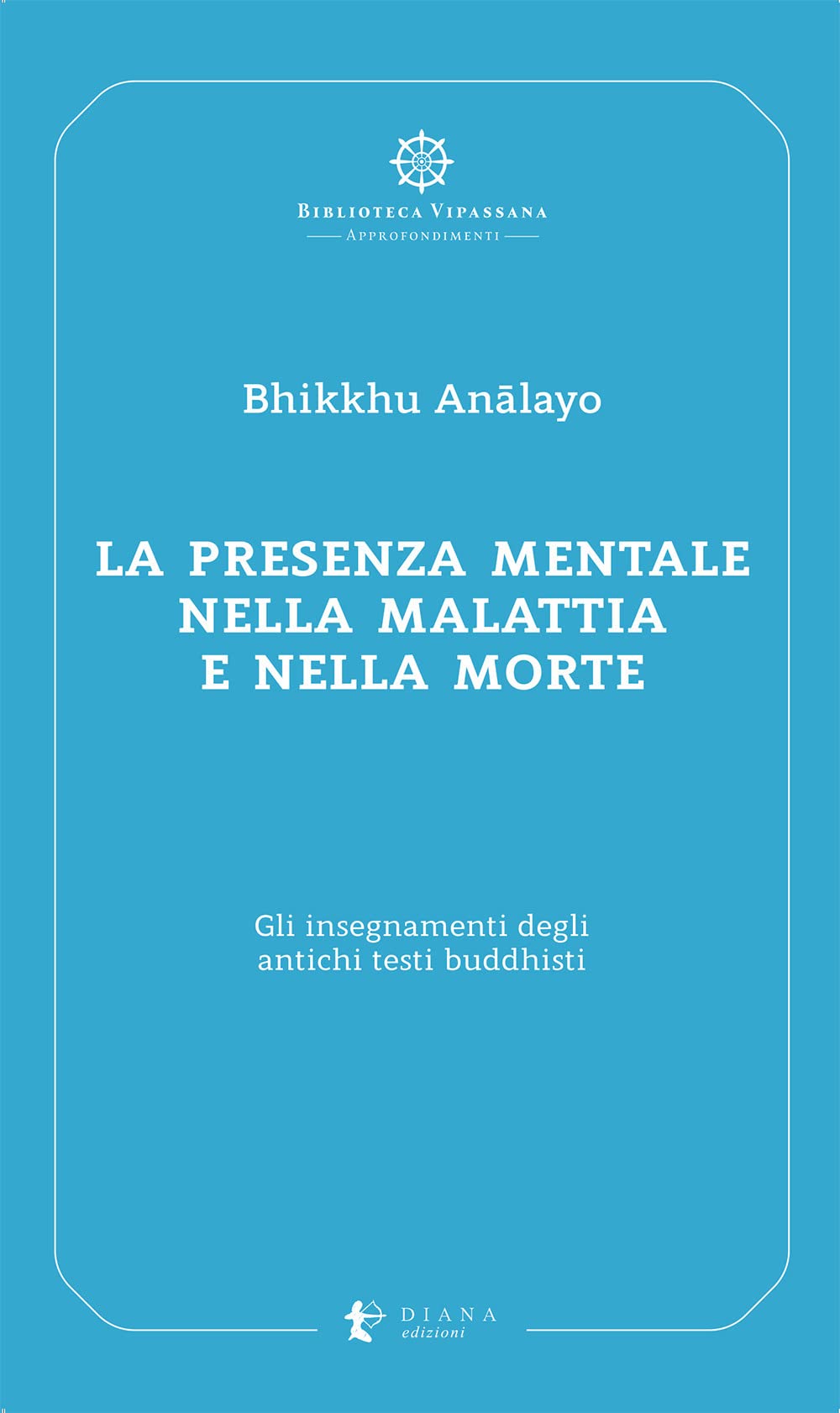 La presenza mentale nella malattia e nella morte. Gli insegnamenti degli antichi testi buddhisti book