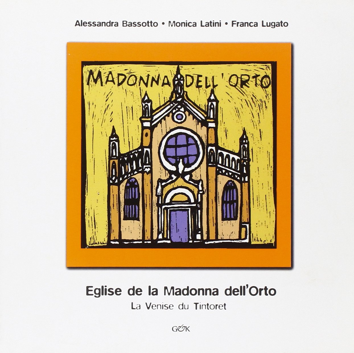 Egise de la Madonna dell'Orto. La Venice du Tintoret. Ediz. illustrata book