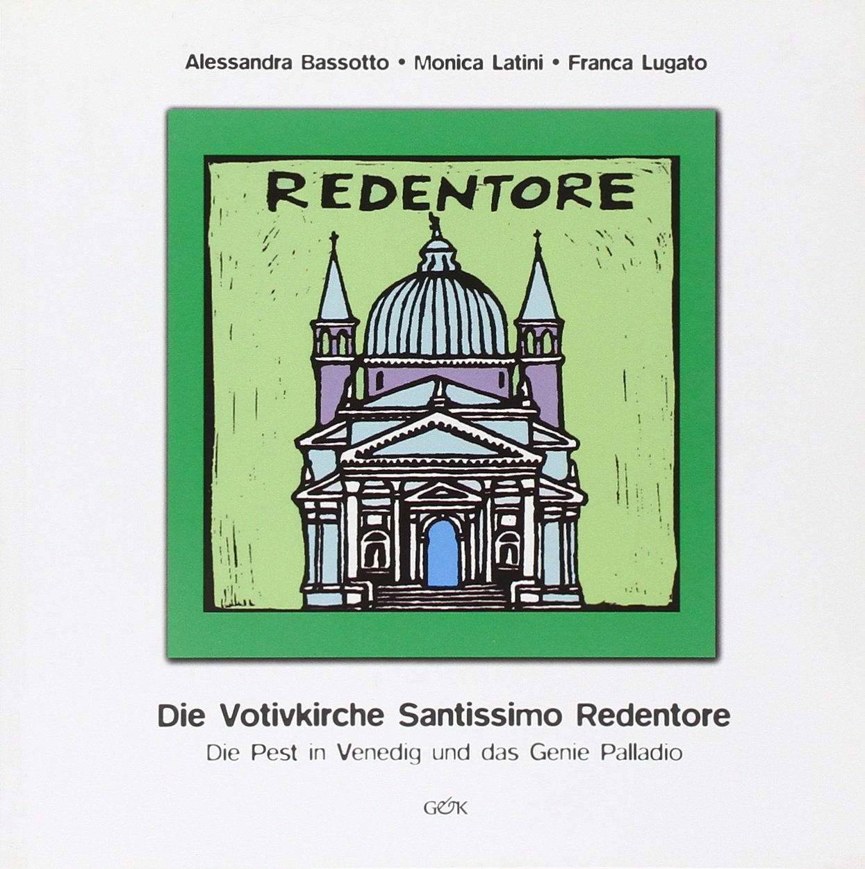 Die votivkirche Santissimo Redentore. Die pest in Venedig und das genie Palladio Non-fiction