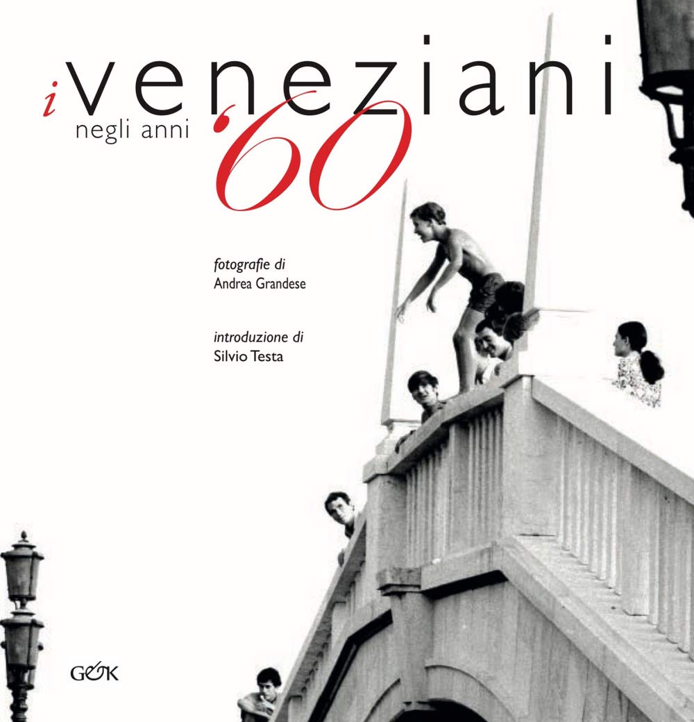 I veneziani negli anni '60. Ediz. italiana e inglese Travel