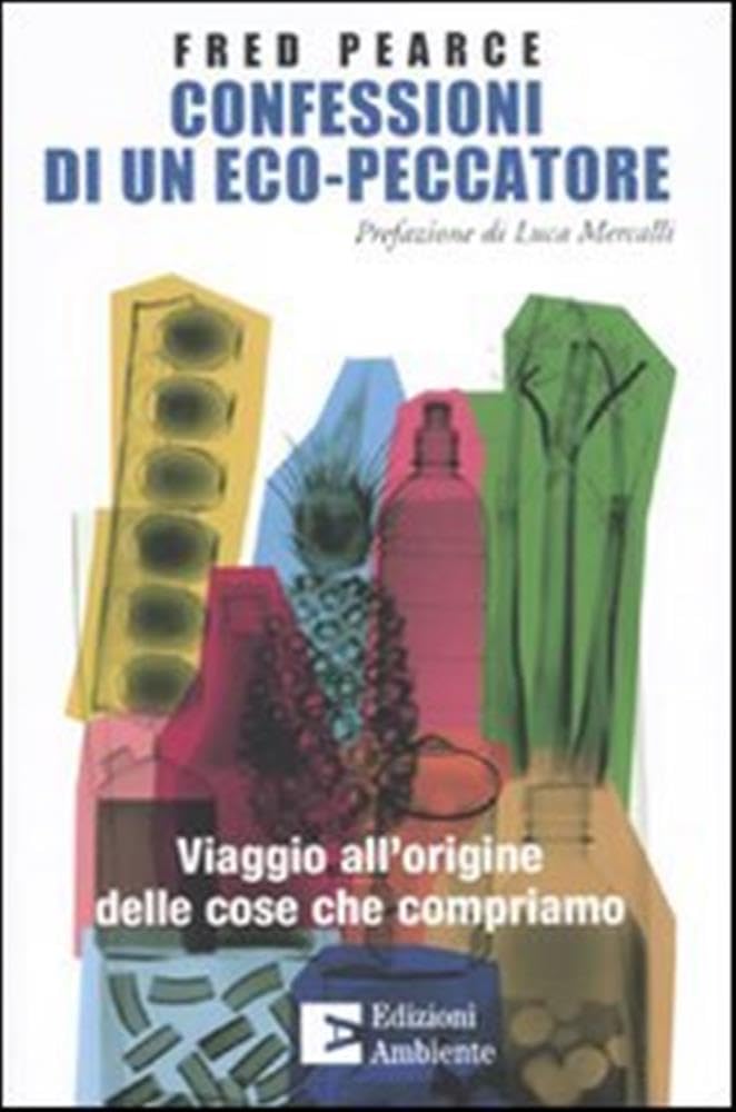 Confessioni di un eco-peccatore. Viaggio all'origine delle cose che compriamo Books