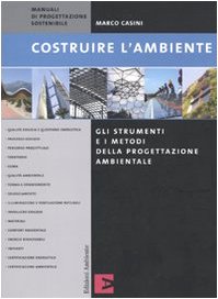 Costruire l'ambiente. Gli strumenti e i metodi della progettazione ambientale book