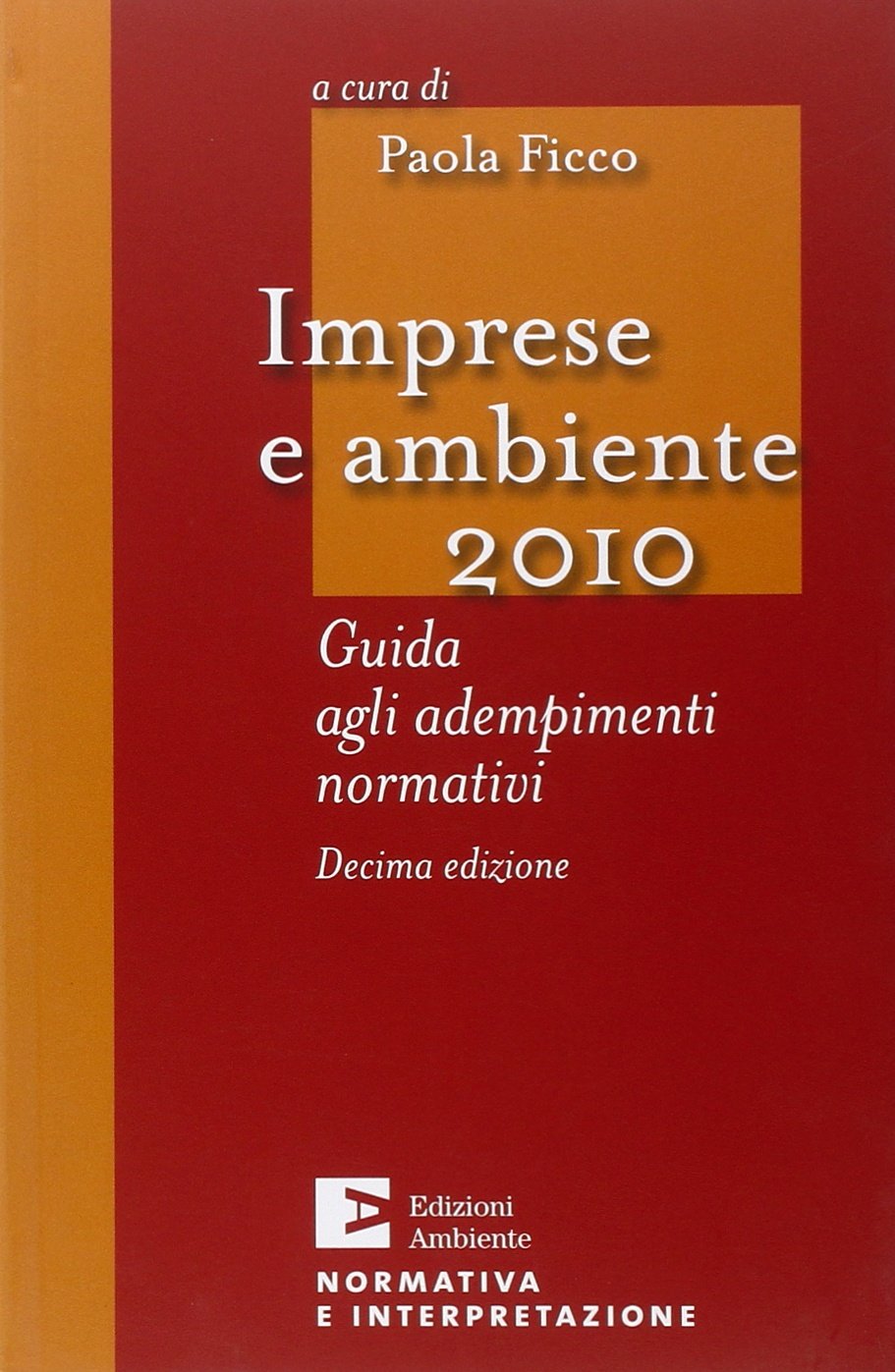 Imprese e ambiente 2010. Guida agli adempimenti normativi book