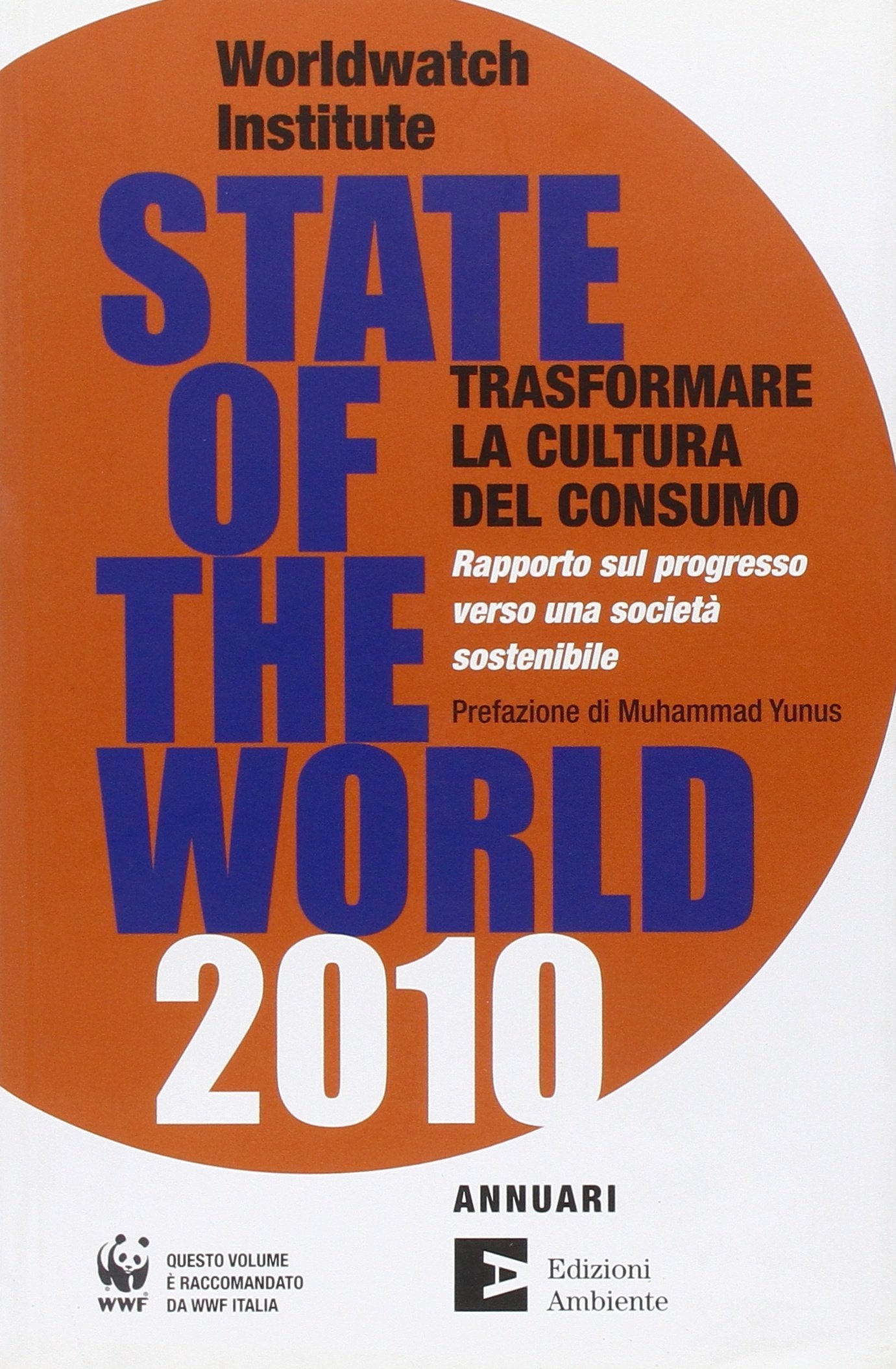 State of the world 2010. Trasformare la cultura del consumo. Rapporto sul progresso verso una società sostenibile book