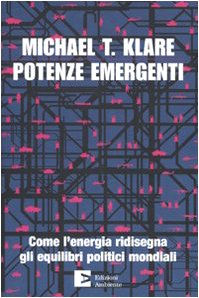 Potenze emergenti. Come l'energia ridisegna gli equilibri politici mondiali Business, Finance & Career