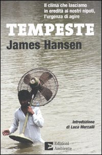 Tempeste. Il clima che lasciamo in eredità ai nostri nipoti, l'urgenza di agire book
