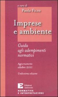 Imprese e ambiente. Guida agli adempimenti normativi (Normativa e interpretazione) Law