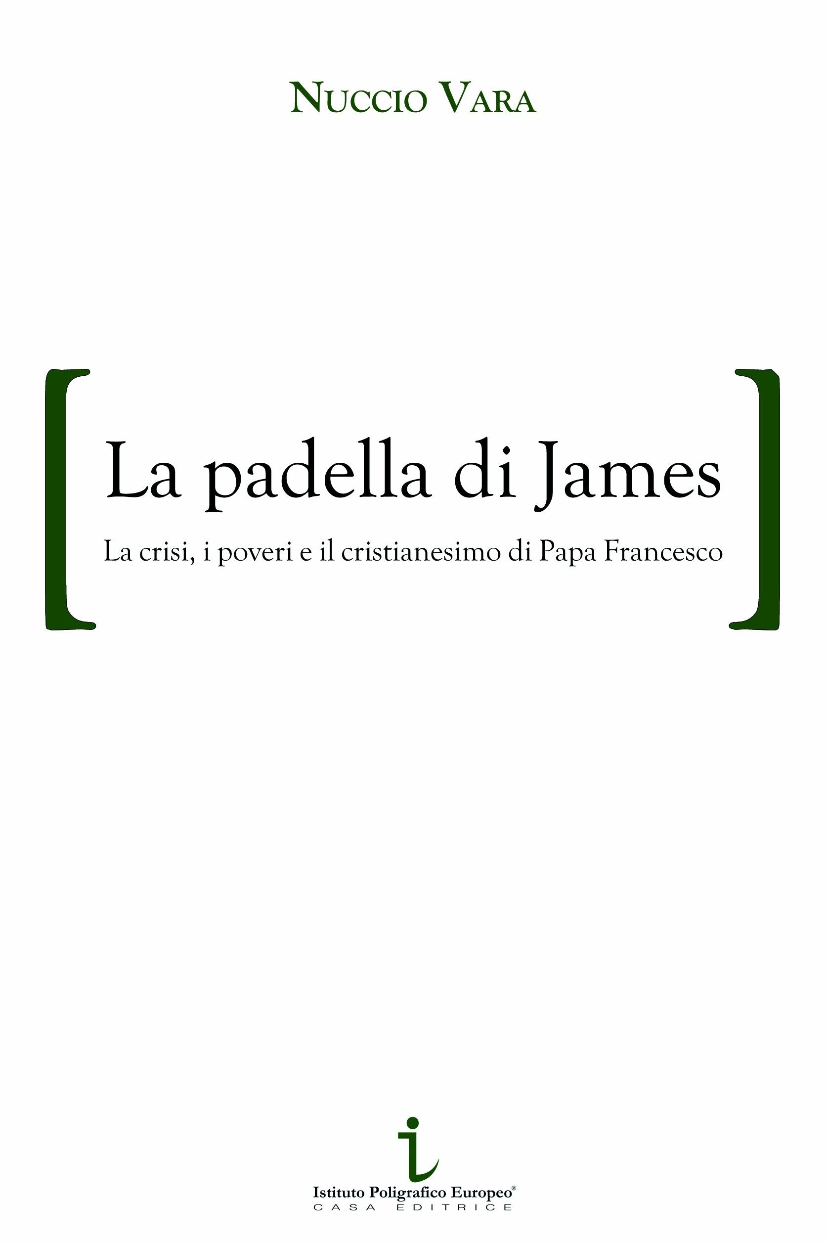 La padella di James. La crisi, i poveri e il cristianesimo di papa Francesco book