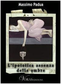 L'ipotetica assenza delle ombre book
