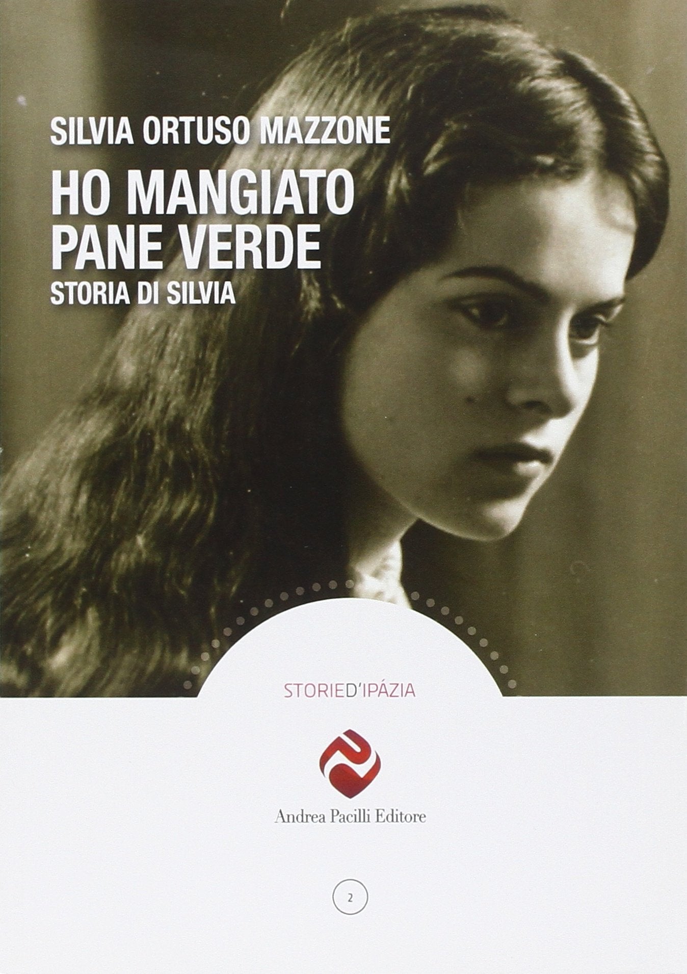 Ho mangiato pane verde. Storia di Silvia book