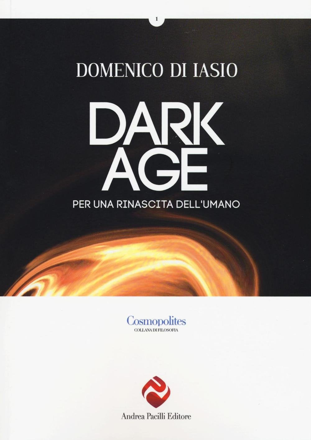Dark age. Per una rinascita dell'umano book