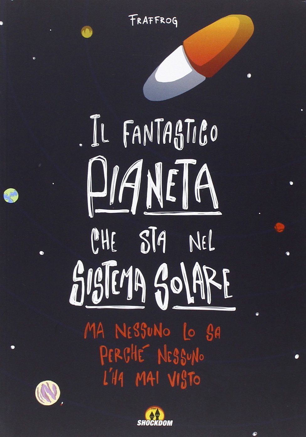 Il fantastico pianeta che sta nel sistema solare. Ma nessuno lo sa perché nessuno l'ha mai visto Comics & Mangas