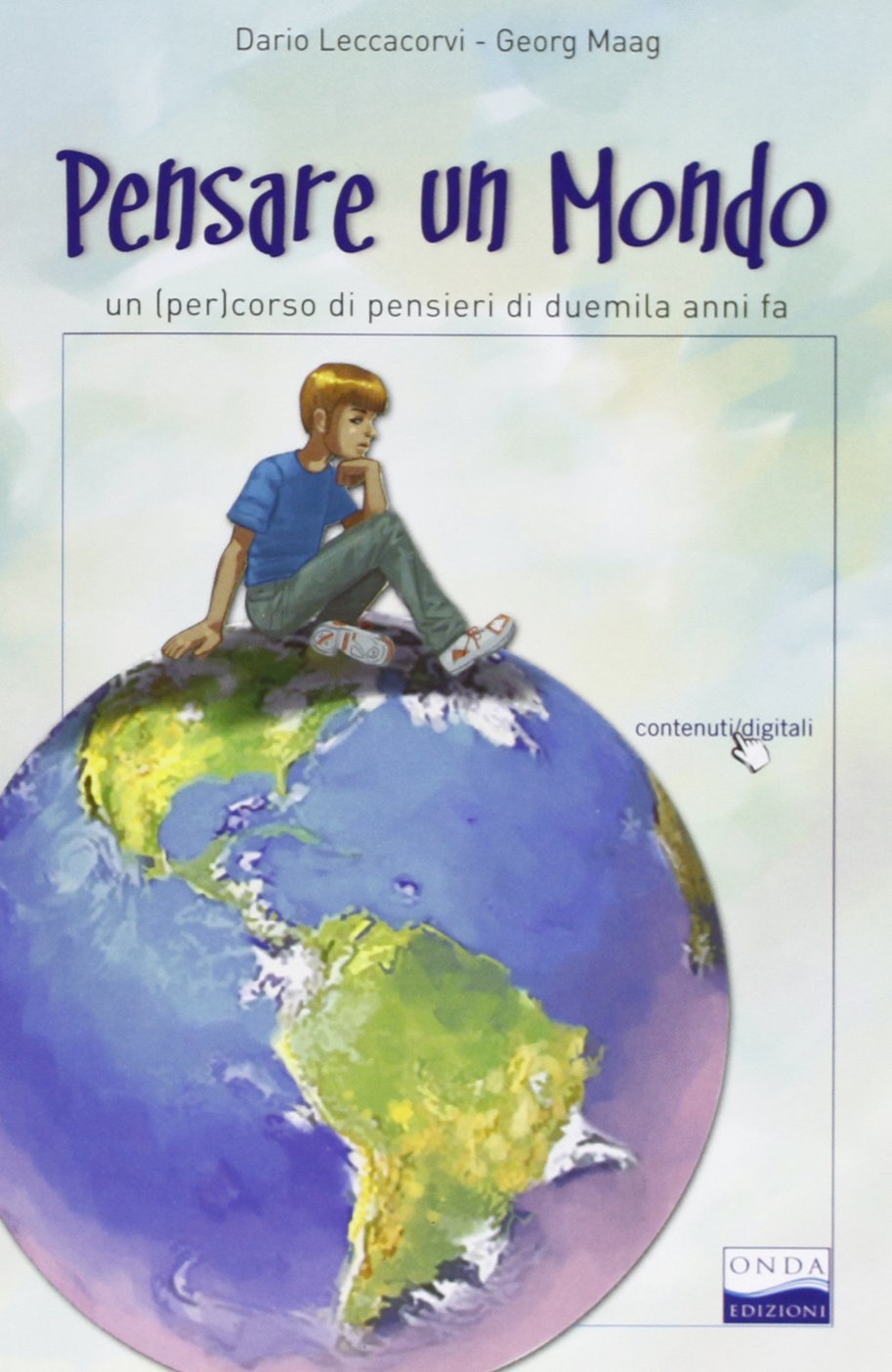 Pensare un mondo. Un per(corso) di pensieri di duemila anni fa. Per le Scuole superiori book